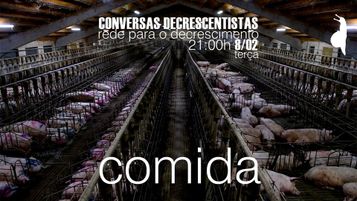 Conversa Decrescentista | Comida